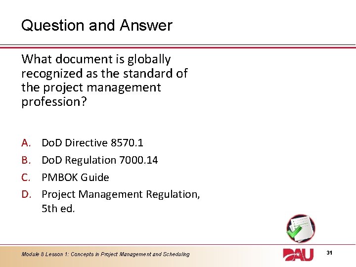 Question and Answer What document is globally recognized as the standard of the project