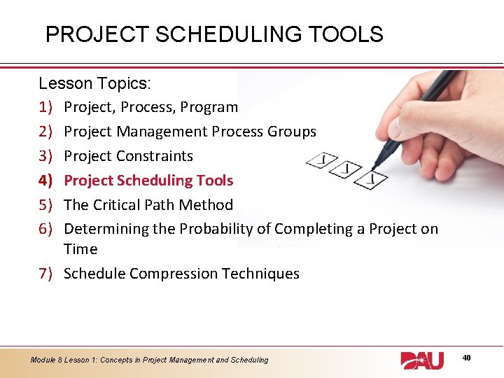 PROJECT SCHEDULING TOOLS Lesson Topics: 1) Project, Process, Program 2) Project Management Process Groups