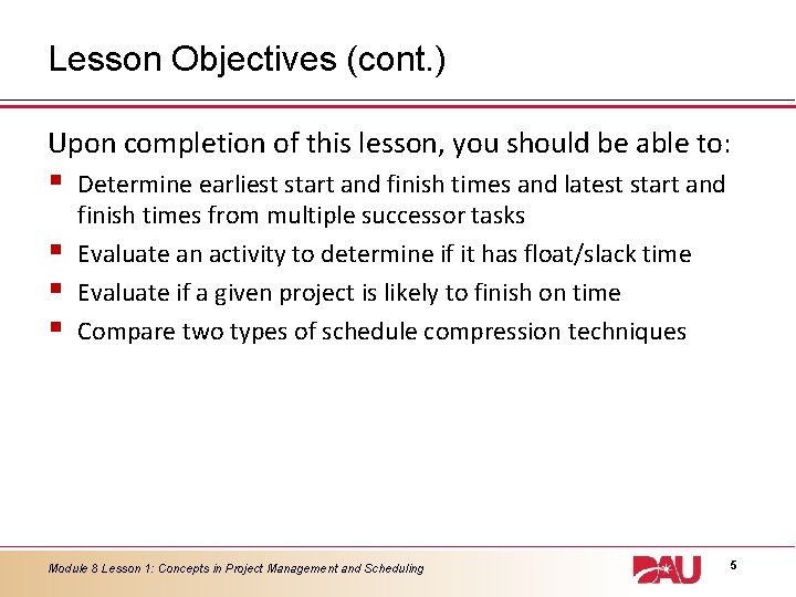 Lesson Objectives (cont. ) Upon completion of this lesson, you should be able to: