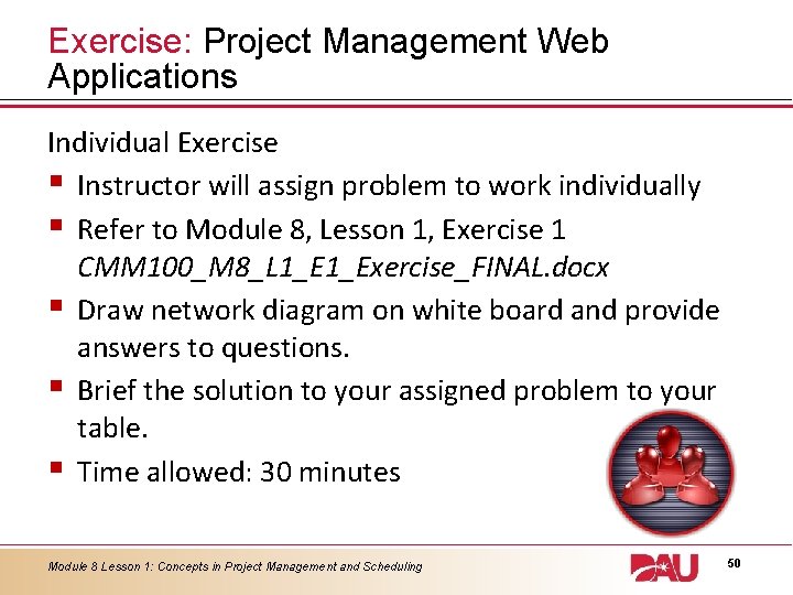 Exercise: Project Management Web Applications Individual Exercise § Instructor will assign problem to work