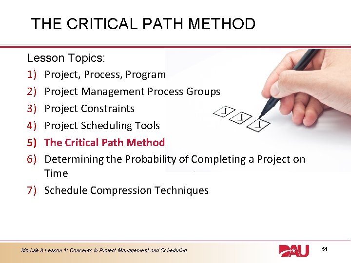 THE CRITICAL PATH METHOD Lesson Topics: 1) Project, Process, Program 2) Project Management Process