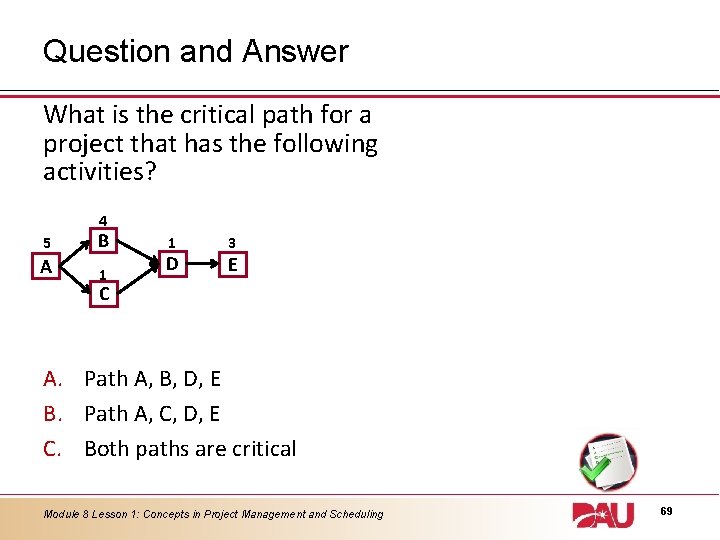 Question and Answer What is the critical path for a project that has the