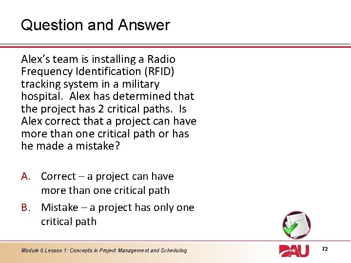 Question and Answer Alex’s team is installing a Radio Frequency Identification (RFID) tracking system