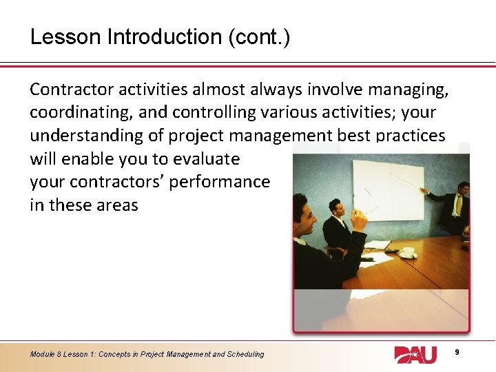 Lesson Introduction (cont. ) Contractor activities almost always involve managing, coordinating, and controlling various