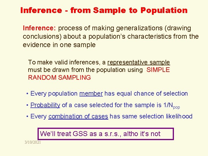 Inference - from Sample to Population Inference: process of making generalizations (drawing conclusions) about