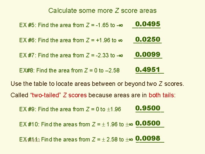 Calculate some more Z score areas EX #5: Find the area from Z =