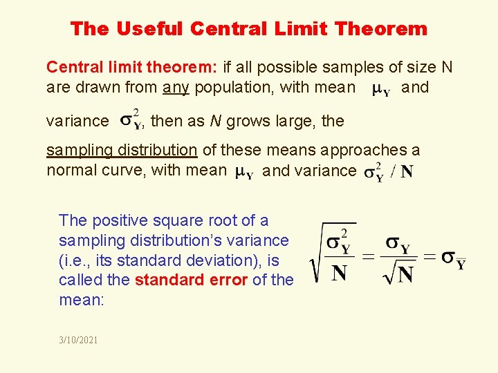 The Useful Central Limit Theorem Central limit theorem: if all possible samples of size
