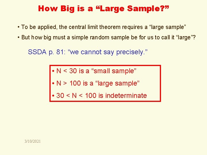 How Big is a “Large Sample? ” • To be applied, the central limit