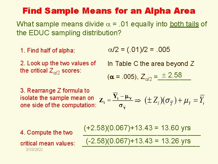 Find Sample Means for an Alpha Area What sample means divide =. 01 equally