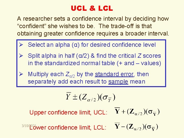 UCL & LCL A researcher sets a confidence interval by deciding how “confident” she