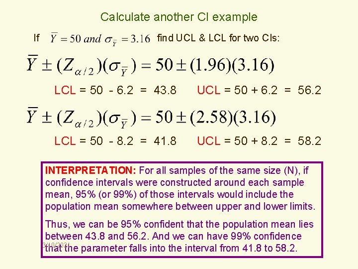 Calculate another CI example If find UCL & LCL for two CIs: LCL =