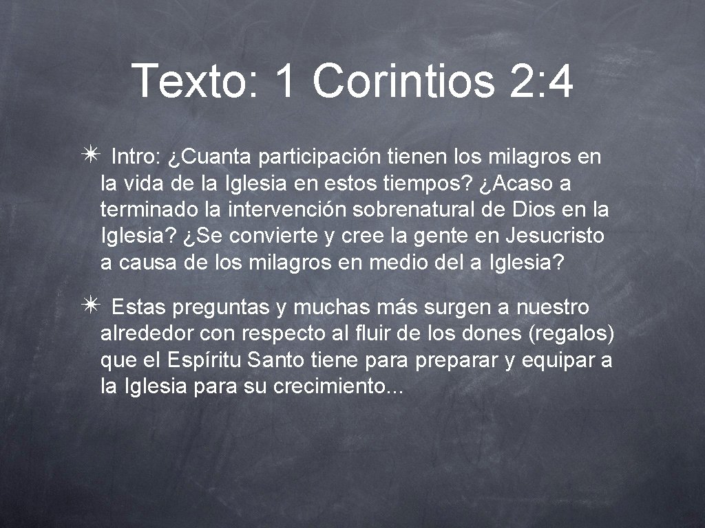 Texto: 1 Corintios 2: 4 ✴ Intro: ¿Cuanta participación tienen los milagros en la