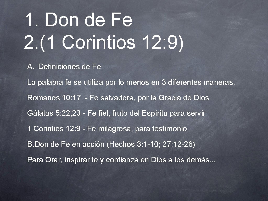 1. Don de Fe 2. (1 Corintios 12: 9) A. Definiciones de Fe La
