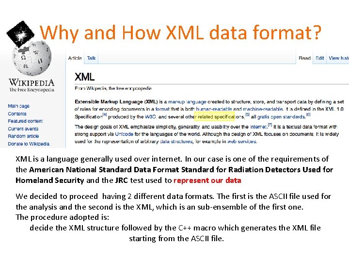 Why and How XML data format? XML is a language generally used over internet.