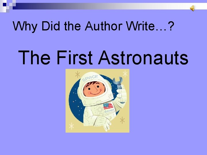 Why Did the Author Write…? The First Astronauts 