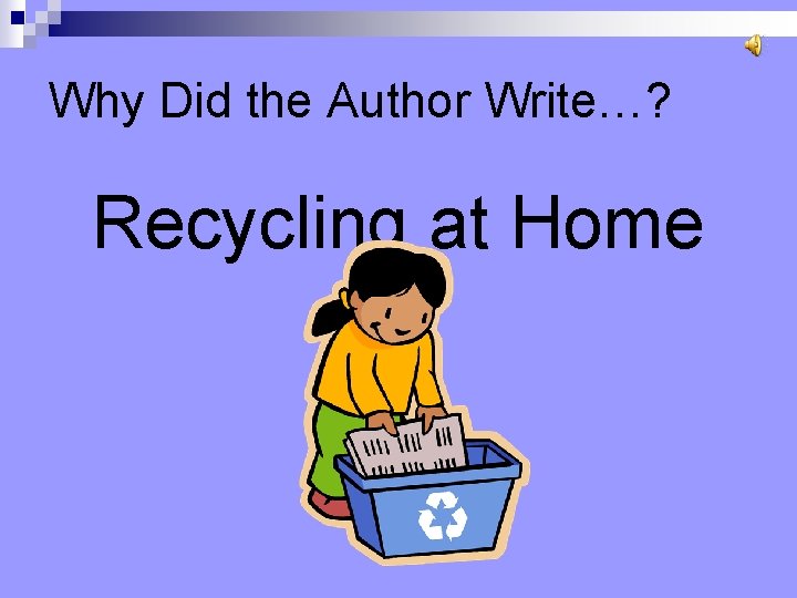 Why Did the Author Write…? Recycling at Home 