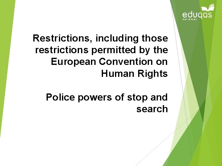 Restrictions, including those restrictions permitted by the European Convention on Human Rights Police powers