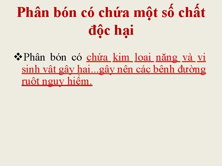 Phân bón có chứa một số chất độc hại v. Phân bón có chứa