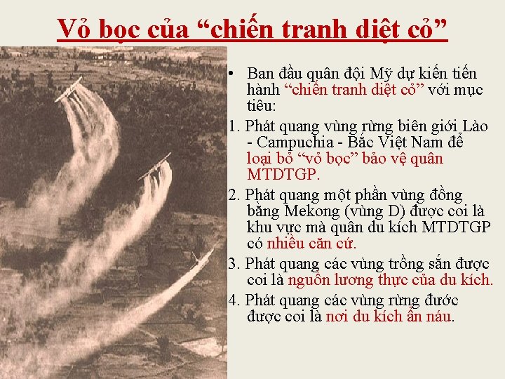 Vỏ bọc của “chiến tranh diệt cỏ” • Ban đầu quân đội Mỹ dự