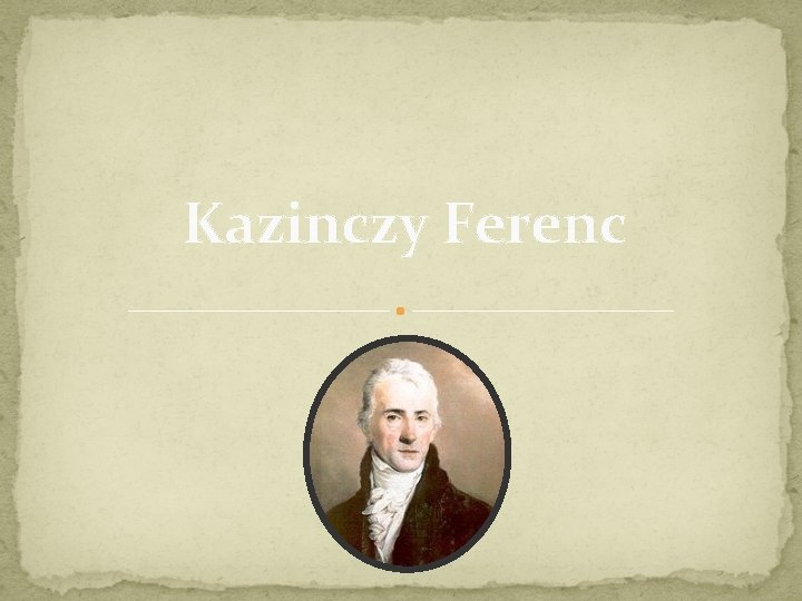 Kazinczy Ferenc 