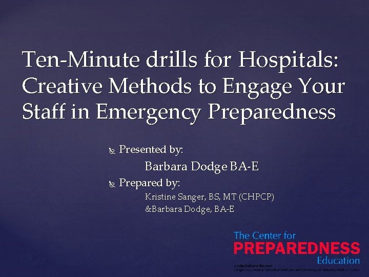 Ten-Minute drills for Hospitals: Creative Methods to Engage Your Staff in Emergency Preparedness Presented