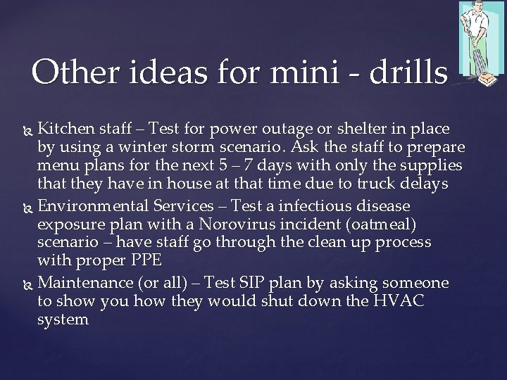 Other ideas for mini - drills Kitchen staff – Test for power outage or