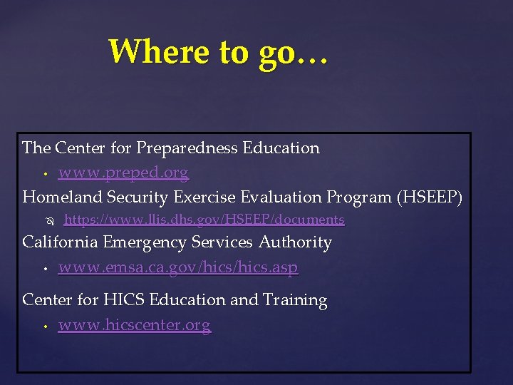 Where to go… The Center for Preparedness Education • www. preped. org Homeland Security