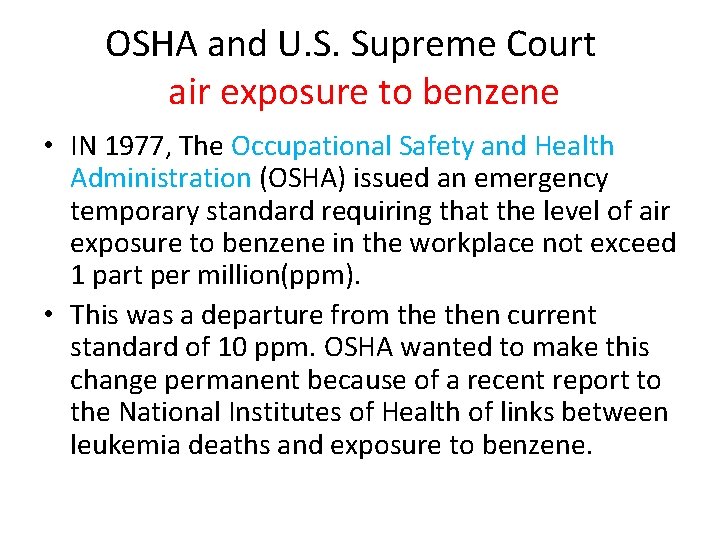 OSHA and U. S. Supreme Court air exposure to benzene • IN 1977, The