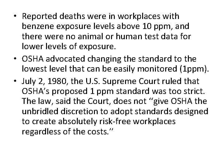  • Reported deaths were in workplaces with benzene exposure levels above 10 ppm,