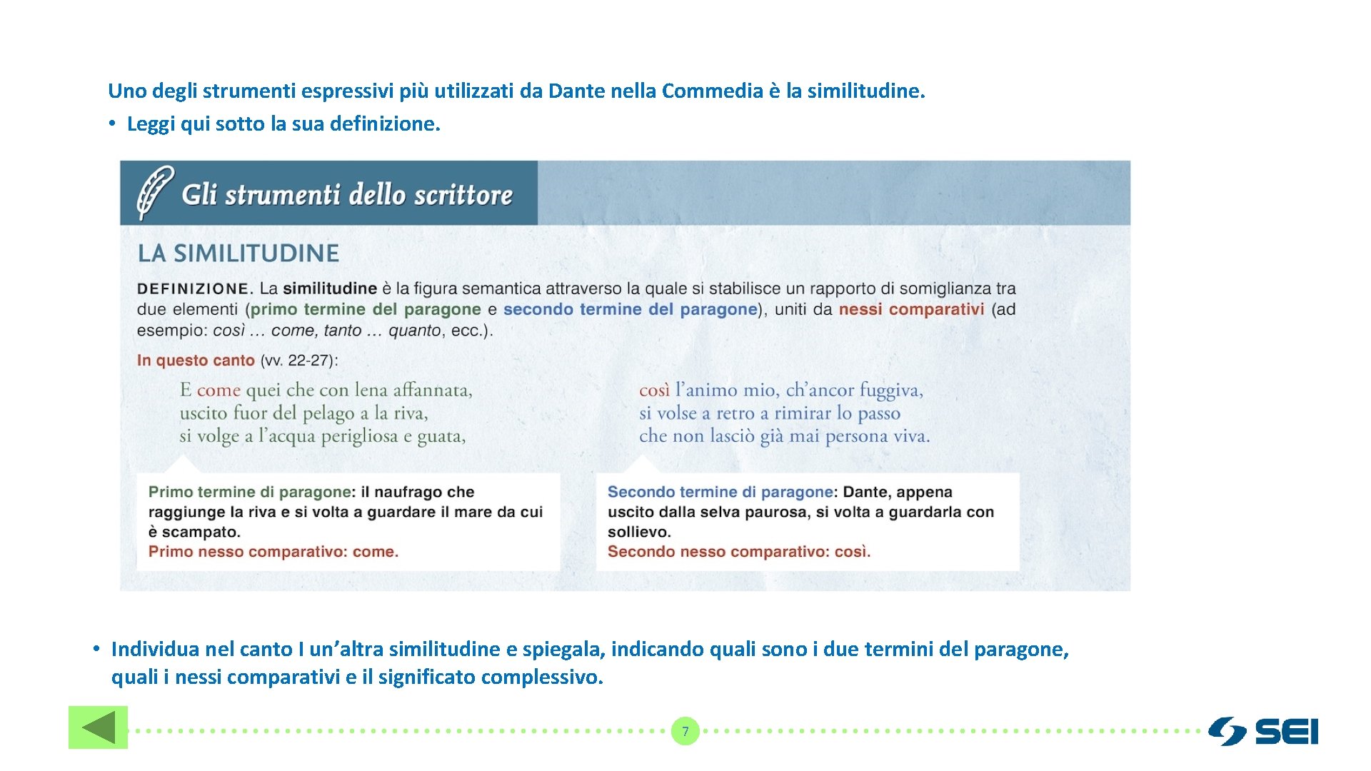 Uno degli strumenti espressivi più utilizzati da Dante nella Commedia è la similitudine. •