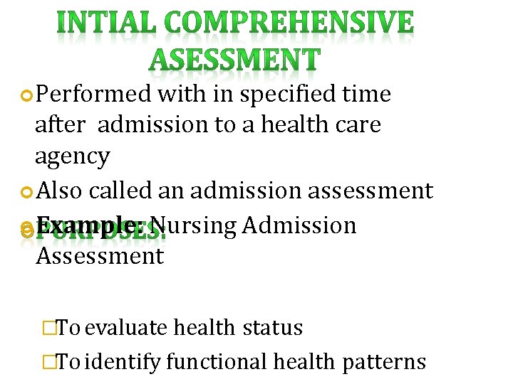  Performed with in specified time after admission to a health care agency Also