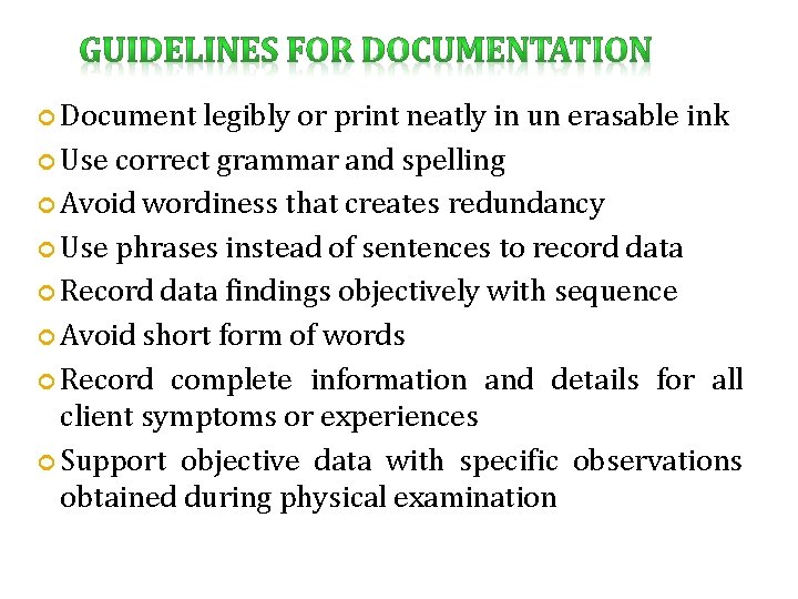  Document legibly or print neatly in un erasable ink Use correct grammar and