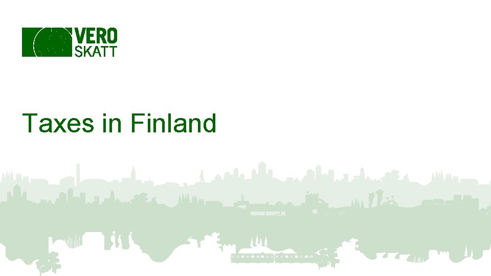 Taxes in Finland Keywords Taxes payments you must