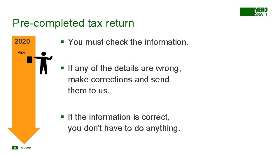 Pre-completed tax return 2020 § You must check the information. § If any of