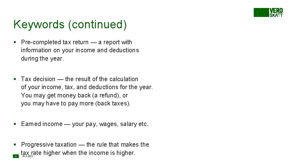 Keywords (continued) § Pre-completed tax return — a report with information on your income