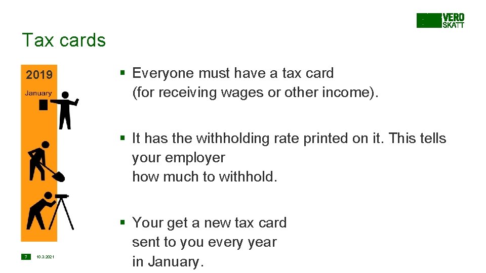 Tax cards 2019 § Everyone must have a tax card (for receiving wages or