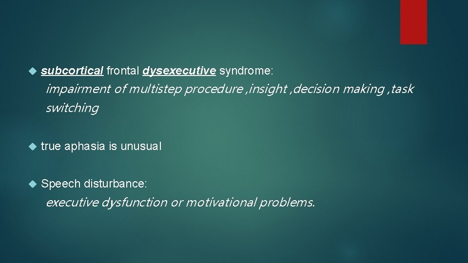  subcortical frontal dysexecutive syndrome: impairment of multistep procedure , insight , decision making