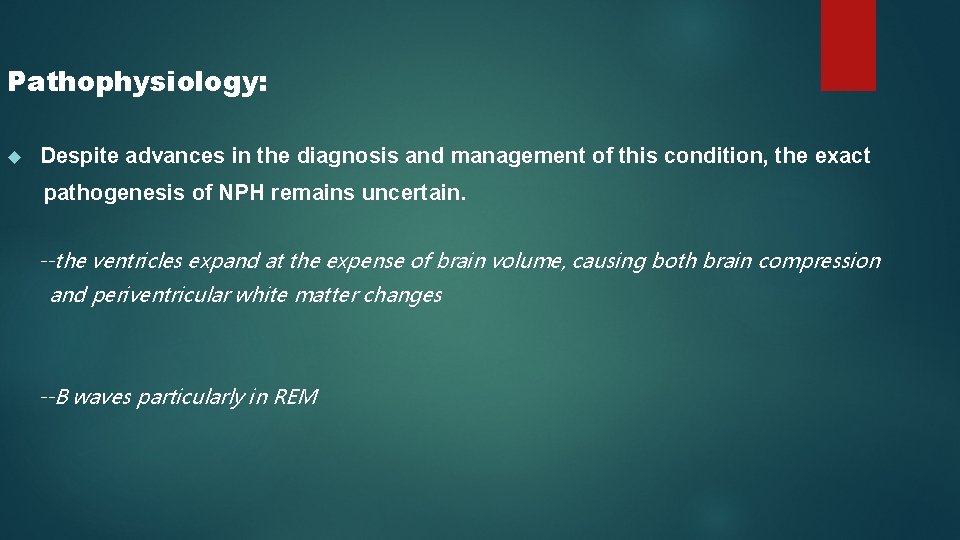 Pathophysiology: Despite advances in the diagnosis and management of this condition, the exact pathogenesis