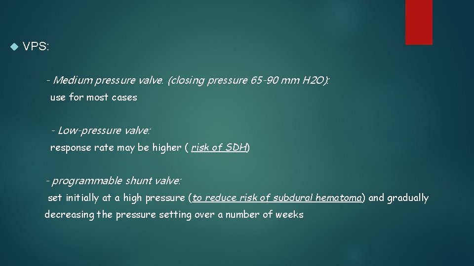  VPS: - Medium pressure valve. (closing pressure 65 -90 mm H 2 O):