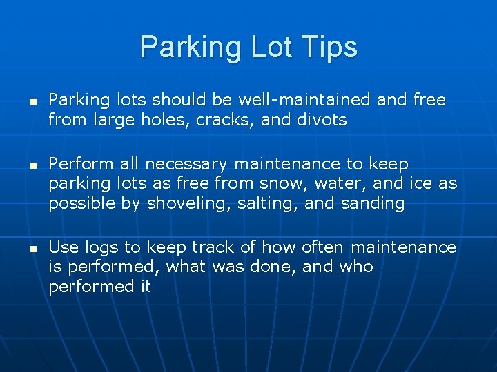 Parking Lot Tips n n n Parking lots should be well-maintained and free from
