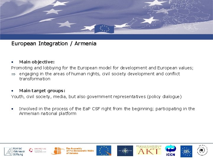 European Integration / Armenia • Main objective: Promoting and lobbying for the European model