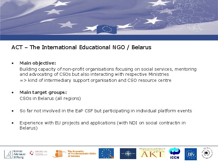 ACT – The International Educational NGO / Belarus • Main objective: Building capacity of