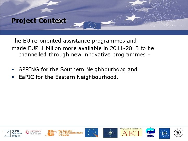 Project Context The EU re-oriented assistance programmes and made EUR 1 billion more available