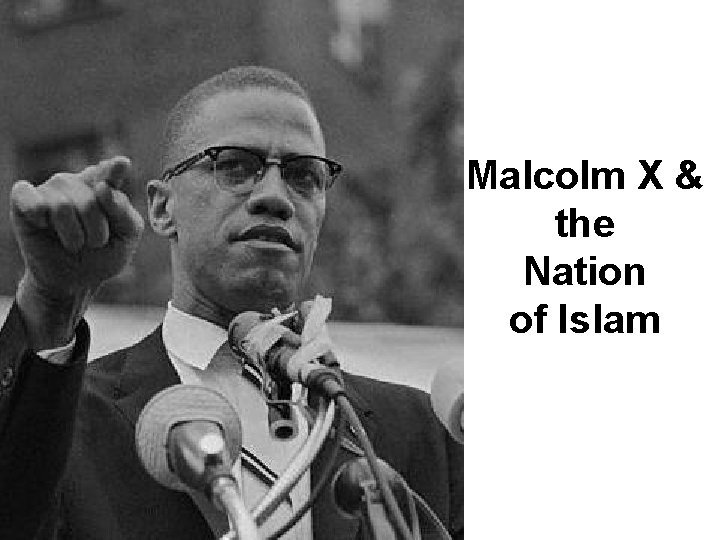 Malcolm X & the Nation of Islam 
