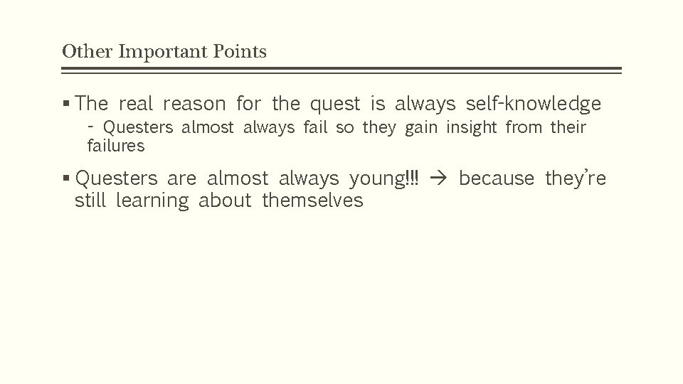 Other Important Points § The real reason for the quest is always self-knowledge - Other Important Points § The real reason for the quest is always self-knowledge -