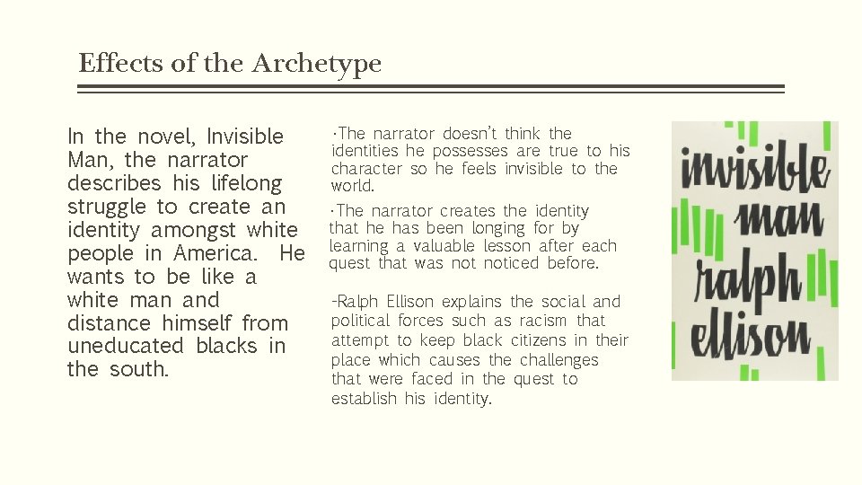Effects of the Archetype In the novel, Invisible Man, the narrator describes his lifelong Effects of the Archetype In the novel, Invisible Man, the narrator describes his lifelong