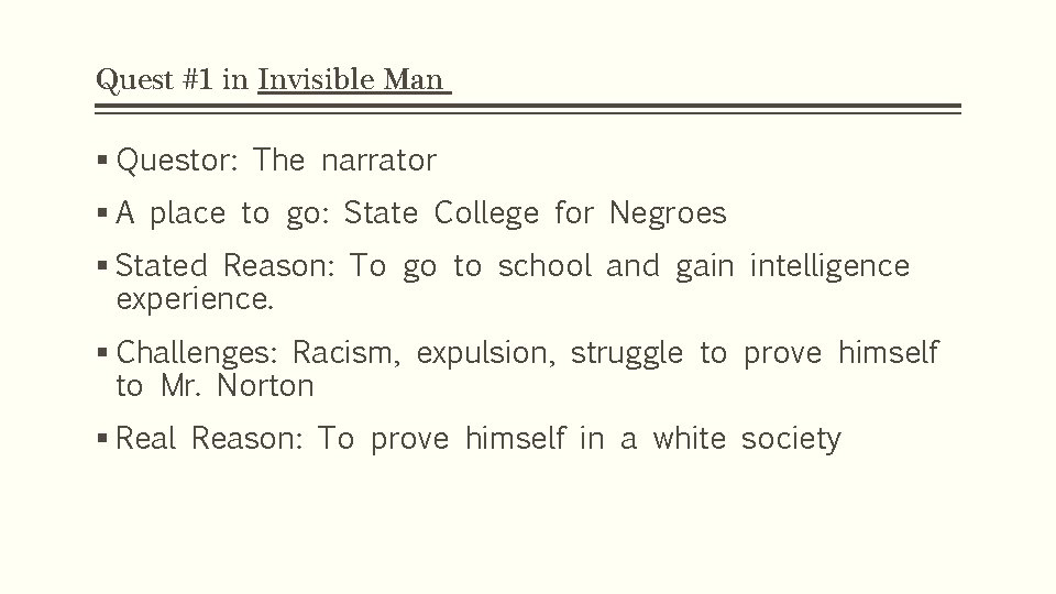 Quest #1 in Invisible Man § Questor: The narrator § A place to go: Quest #1 in Invisible Man § Questor: The narrator § A place to go: