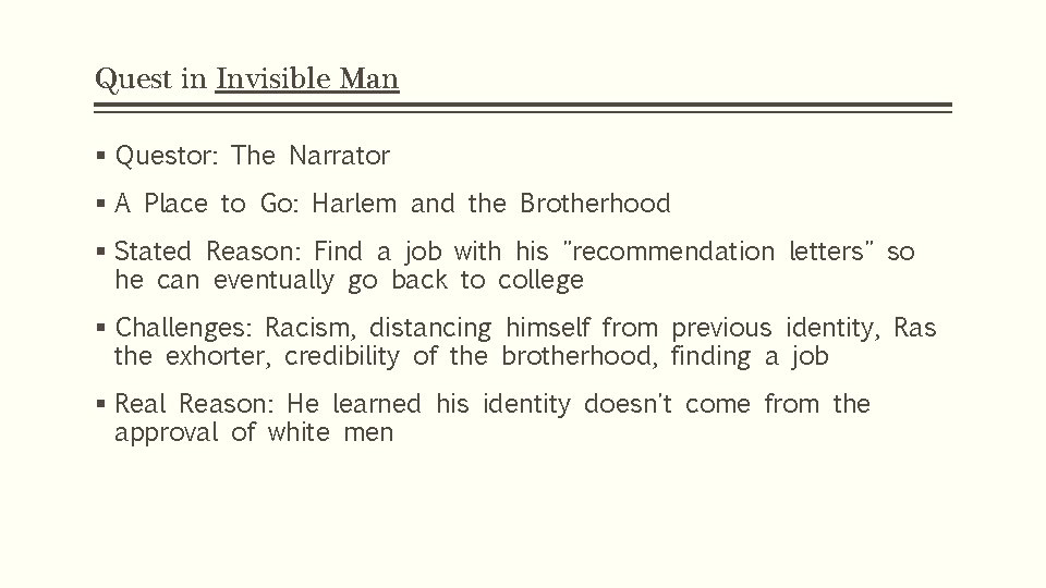 Quest in Invisible Man § Questor: The Narrator § A Place to Go: Harlem Quest in Invisible Man § Questor: The Narrator § A Place to Go: Harlem