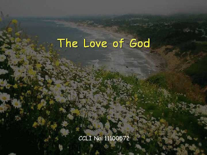 The Love of God CCLI No. 11100572 