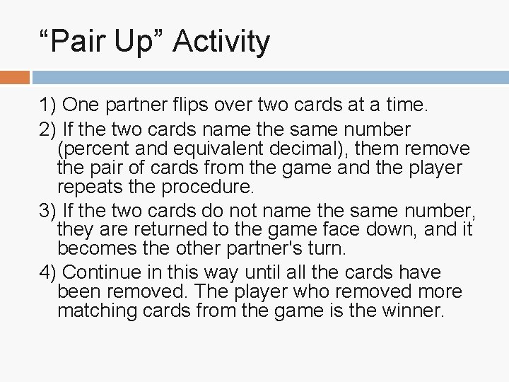 “Pair Up” Activity 1) One partner flips over two cards at a time. 2) “Pair Up” Activity 1) One partner flips over two cards at a time. 2)